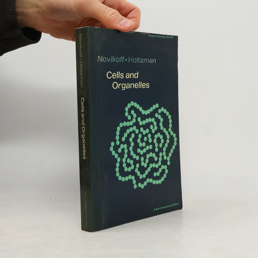 Eric Holtzman Modern Biology Series: Cells and Organelles