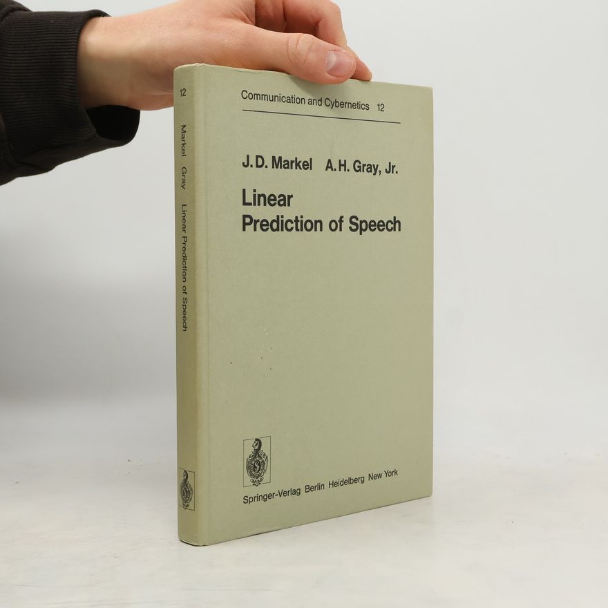 A.H. Gray Jr. Linear Prediction of Speech