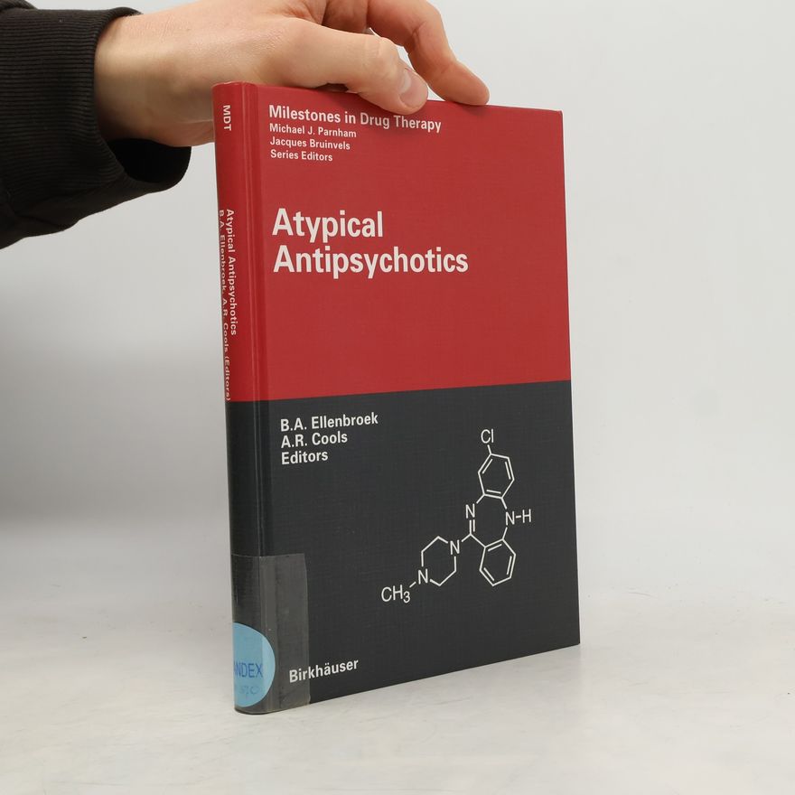 Alexander R. Cools Milestones in Drug Therapy: Atypical Antipsychotics