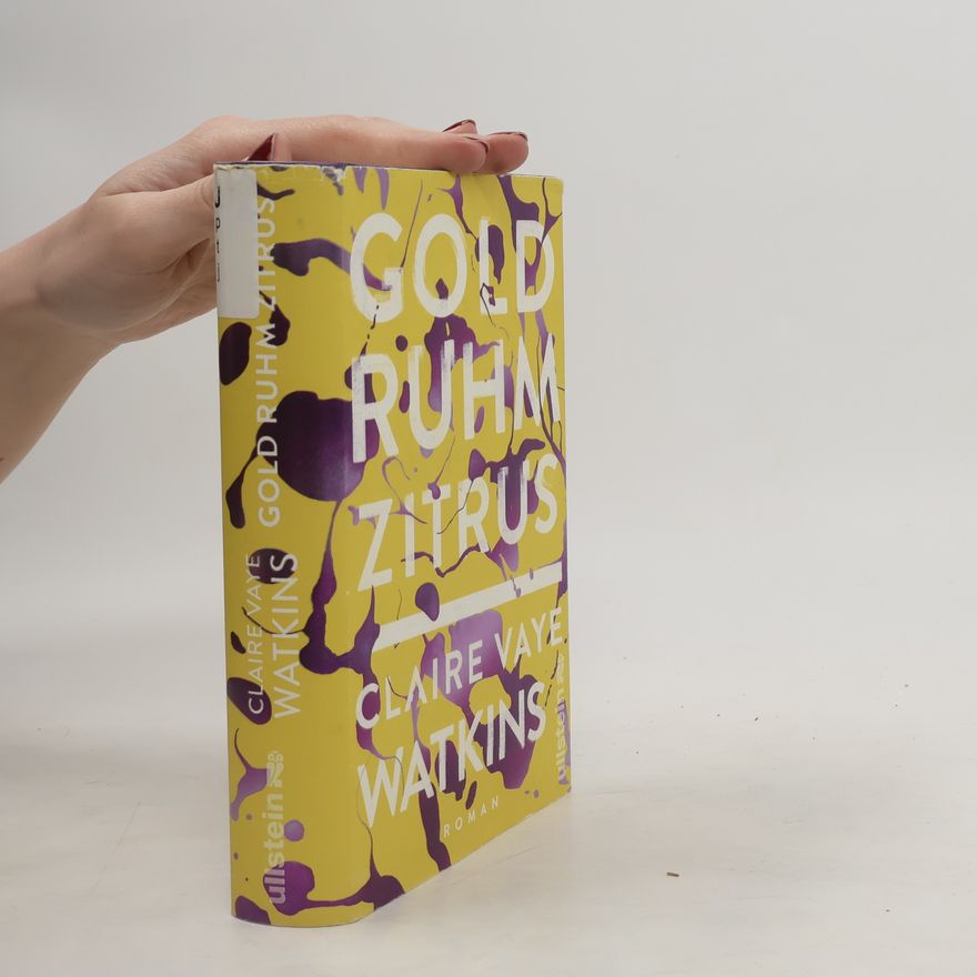 Claire Vaye Watkins Gold Ruhm Zitrus