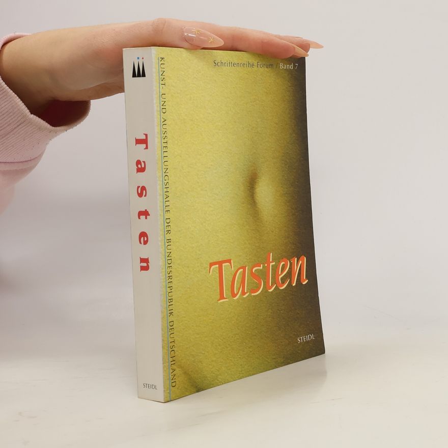 Kunst- und Ausstellungshalle der Bundesrepublik Deutschland Schriftenreihe Forum - 7: Tasten