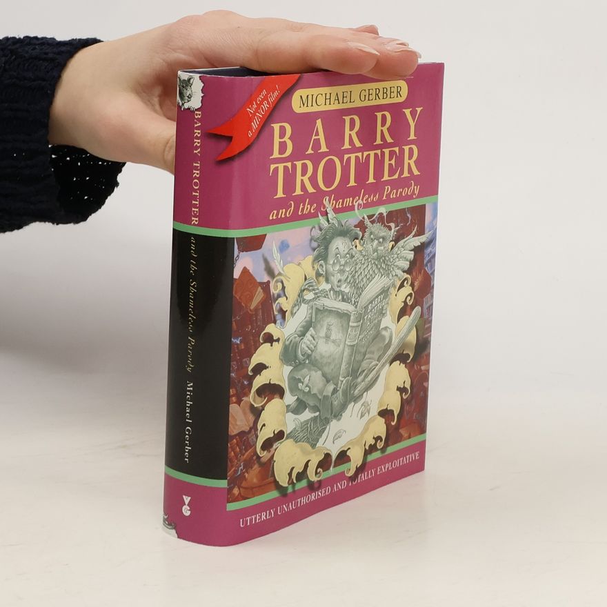 Michael Gerber Barry Trotter and the Shameless Parody