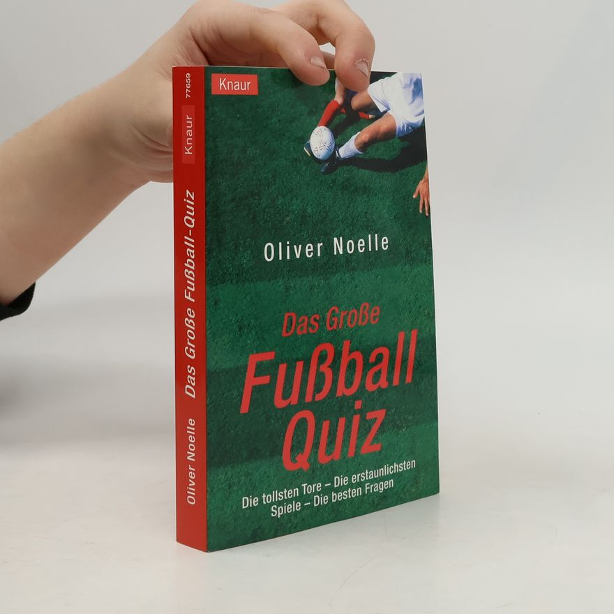 Oliver Noelle Das große Fußball-Quiz