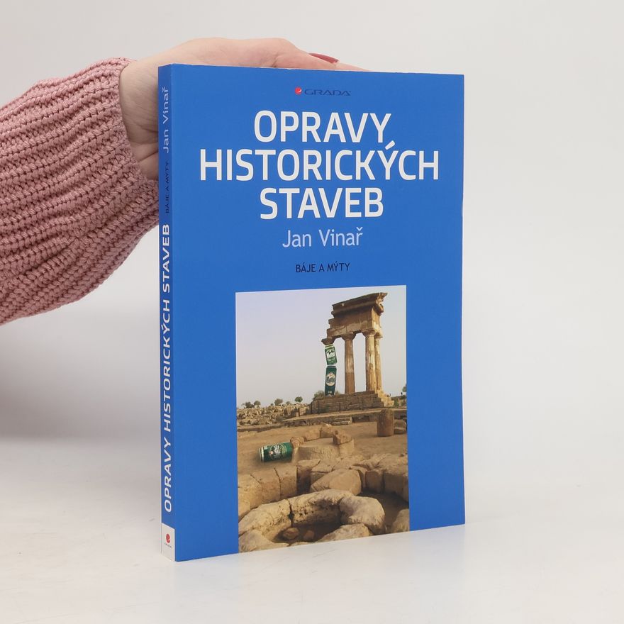 Jan Vinař Opravy historických staveb - Báje a mýty