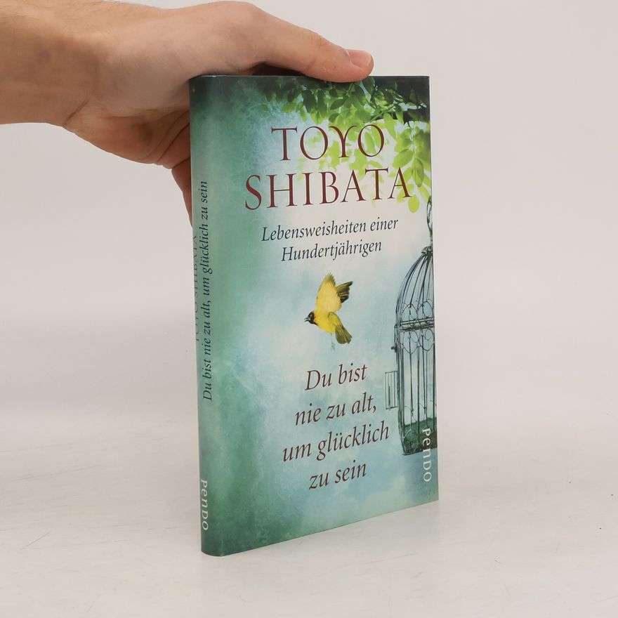 Toyo Shibata Du bist nie zu alt, um glücklich zu sein