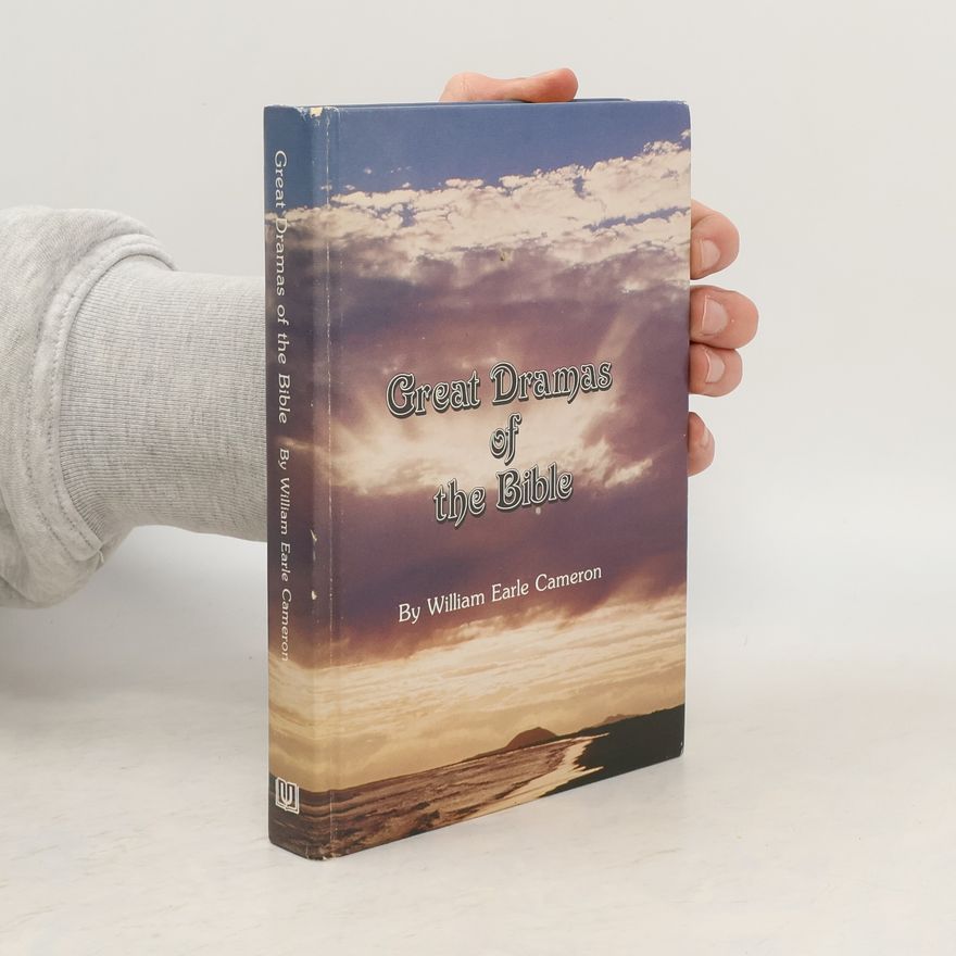 William Earle Cameron Great Dramas of the Bible