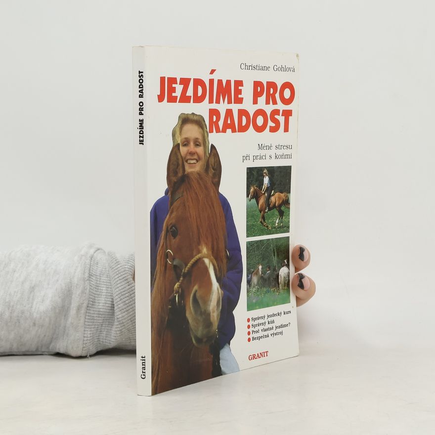 Christiane Gohl Jezdíme pro radost. Méně stresu při práci s koňmi