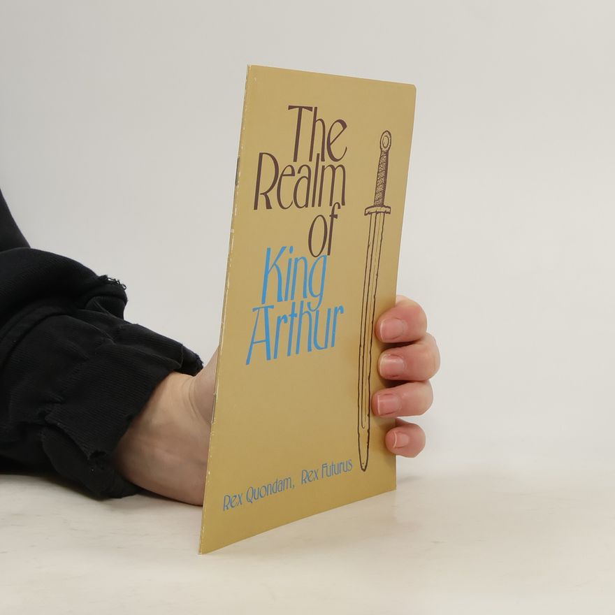 Graham Ashton The Realm of King Arthur