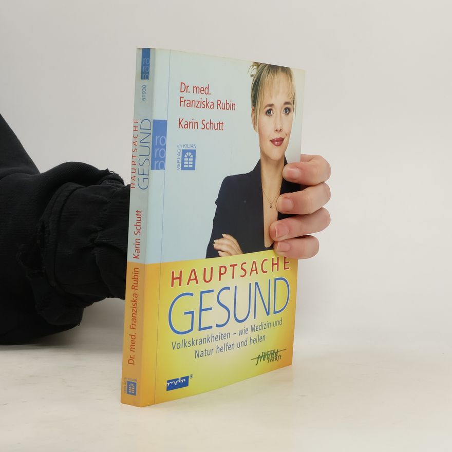 Franziska Rubin Volkskrankheiten - wie Medizin und Natur helfen und heilen