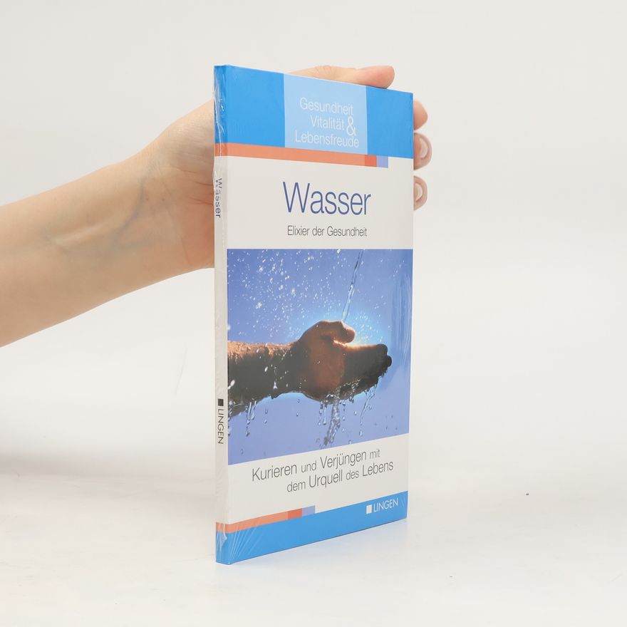 Autorenkollektiv Wasser. Elixier der Gesundheit