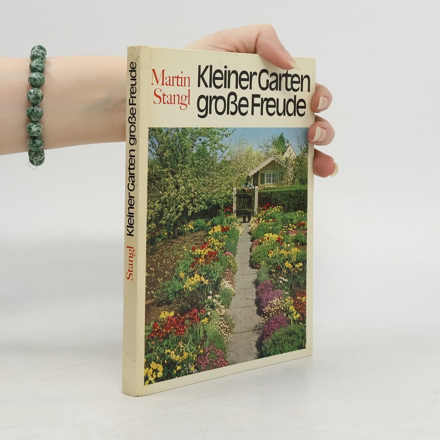 Martin Stangl Kleiner Garten große Freude