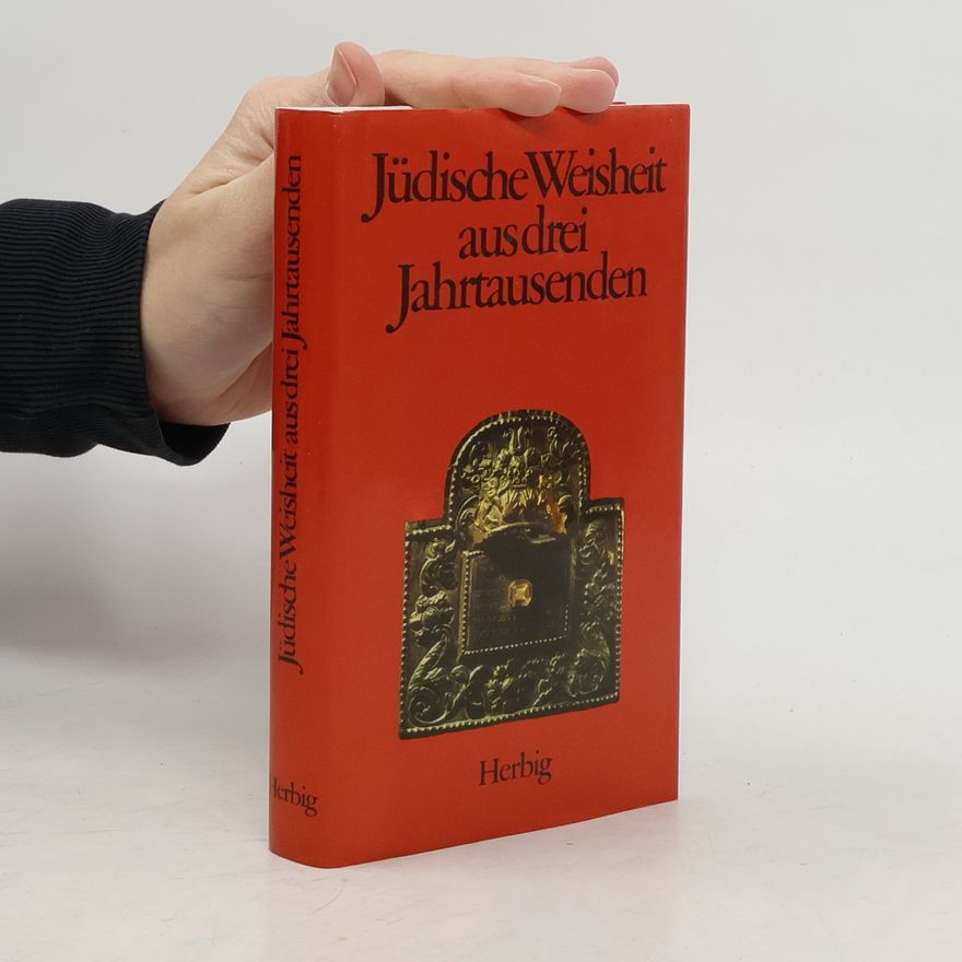 Israel Steinberg Jüdische Weisheit aus drei Jahrtausenden