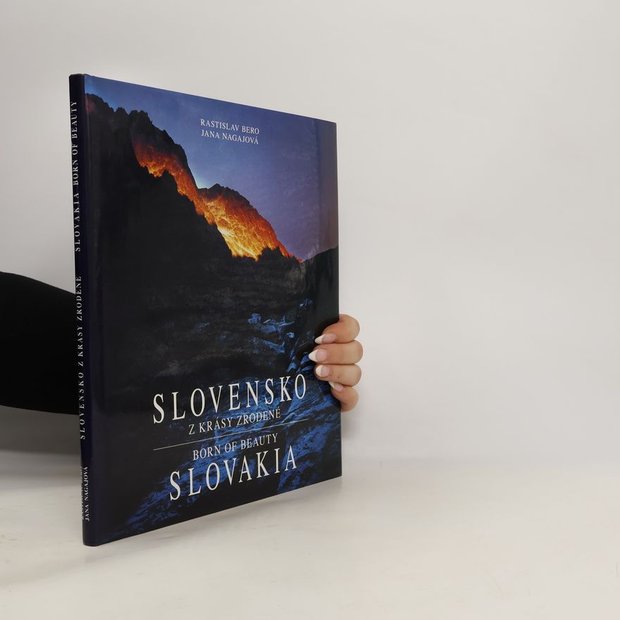 Jana Nagajová Slovensko z krásy zrodené. Born of Beauty Slovakia