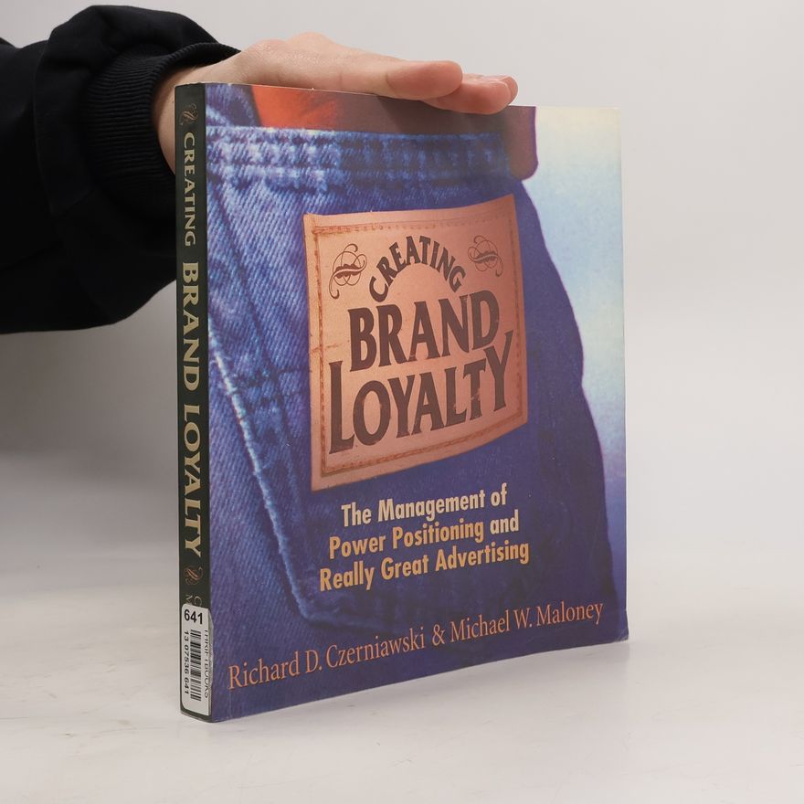 Michael W. Maloney Creating Brand Loyalty