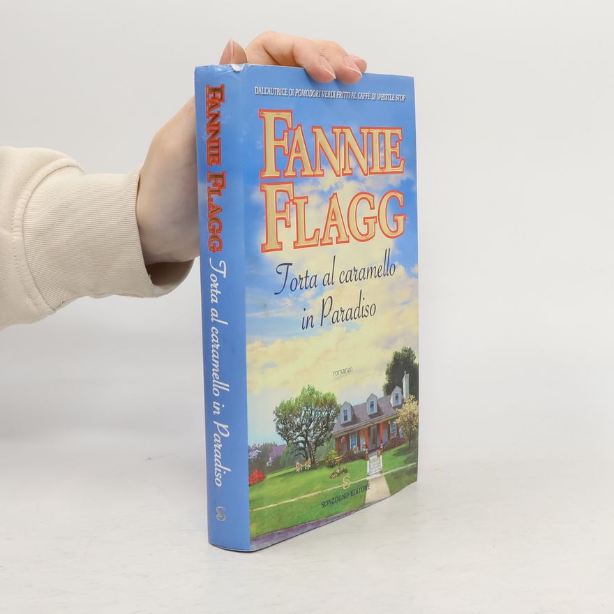 Fannie Flagg Torta al caramello in Paradiso