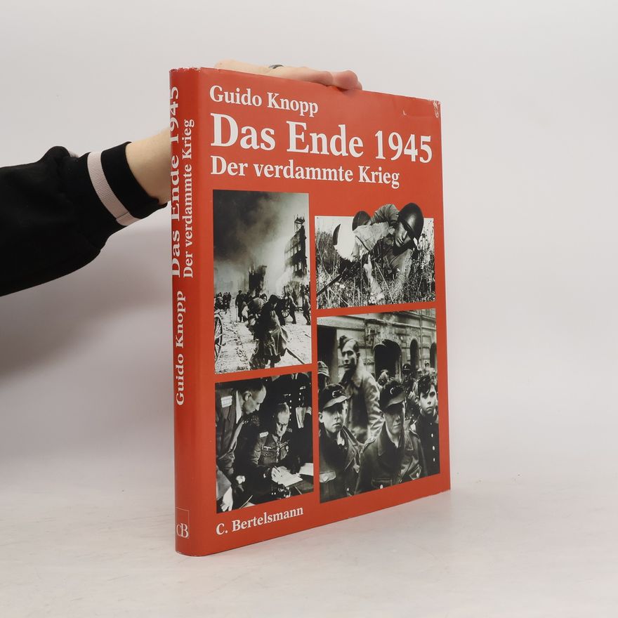 Guido Knopp Das Ende 1945