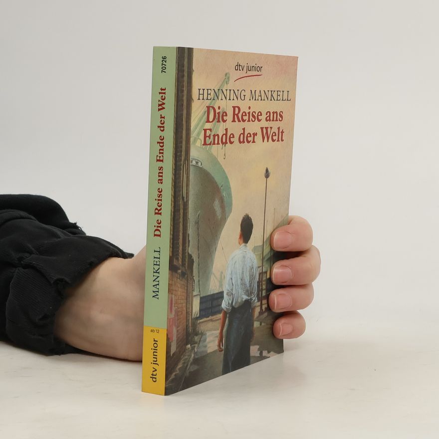 Henning Mankell Die Reise ans Ende der Welt