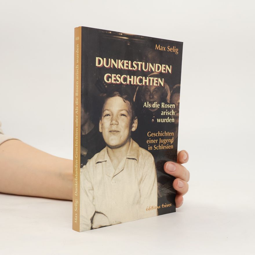 Max Selig Dunkelstunden-Geschichten oder Als die Rosen arisch wurden