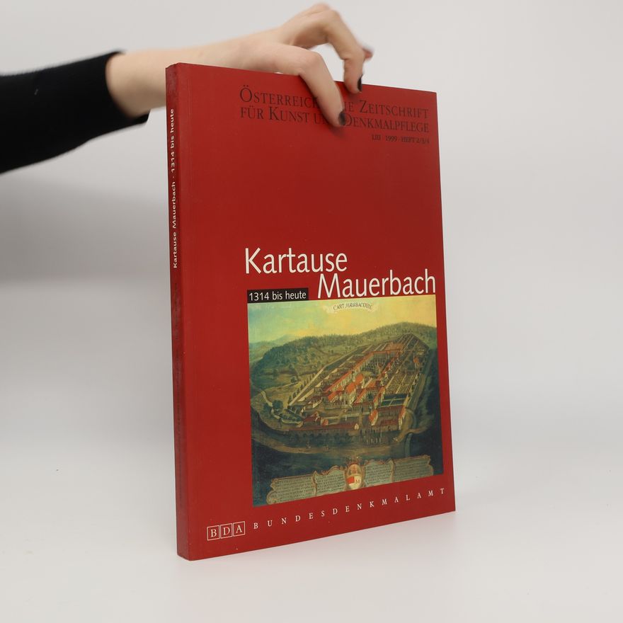 Kartause Mauerbach Österreichische Zeitschrift für Kunst und Denkmalpflege - 53 1999 Heft 2/3/4: Kartause Mauerbach