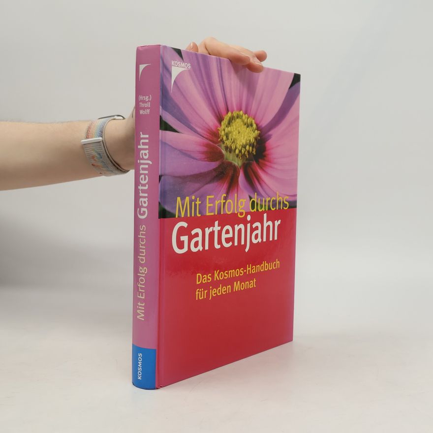 Jürgen Wolff Mit Erfolg durchs Gartenjahr