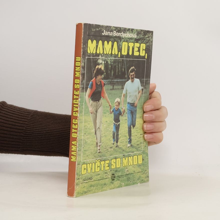 Berdychová Jana Mama, otec, cvičte so mnou