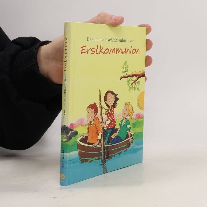 Tanja Jeschke Das neue Geschichtenbuch zur Erstkommunion
