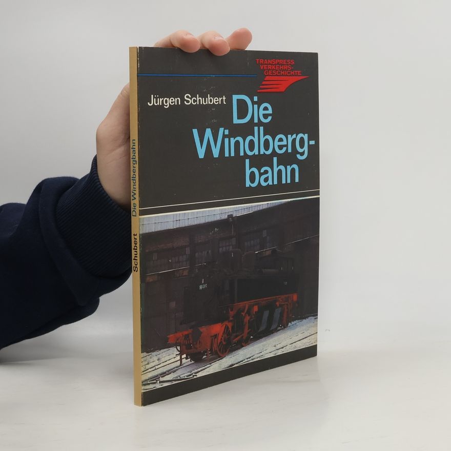 Jürgen Schubert Die Windbergbahn