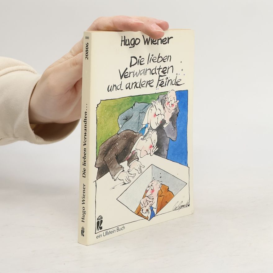 Hugo Wiener Die lieben Verwandten und andere Feinde