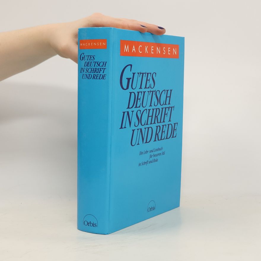 Lutz Mackensen Gutes Deutsch in Schrift und Rede