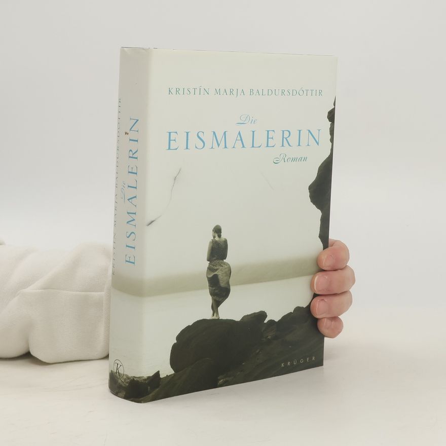 Kristín Marja Baldursdóttir Die Eismalerin