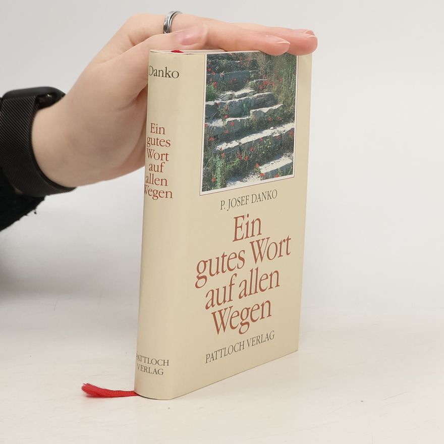 Josef Danko Ein gutes Wort auf allen Wegen