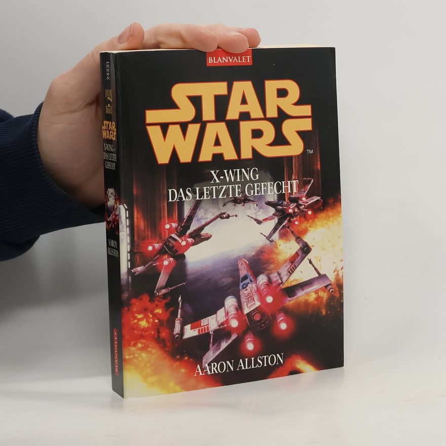 Aaron Allston Star Wars. X-Wing. Das letzte Gefecht