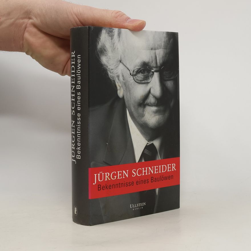 Jürgen Schneider Bekenntnisse eines Baulöwen