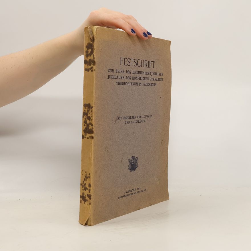 Collectif d'auteurs Festschrift zur Feier des dreihundertjährigen Jubiläums des königlichen Gymnasium Theodorianum in Paderborn