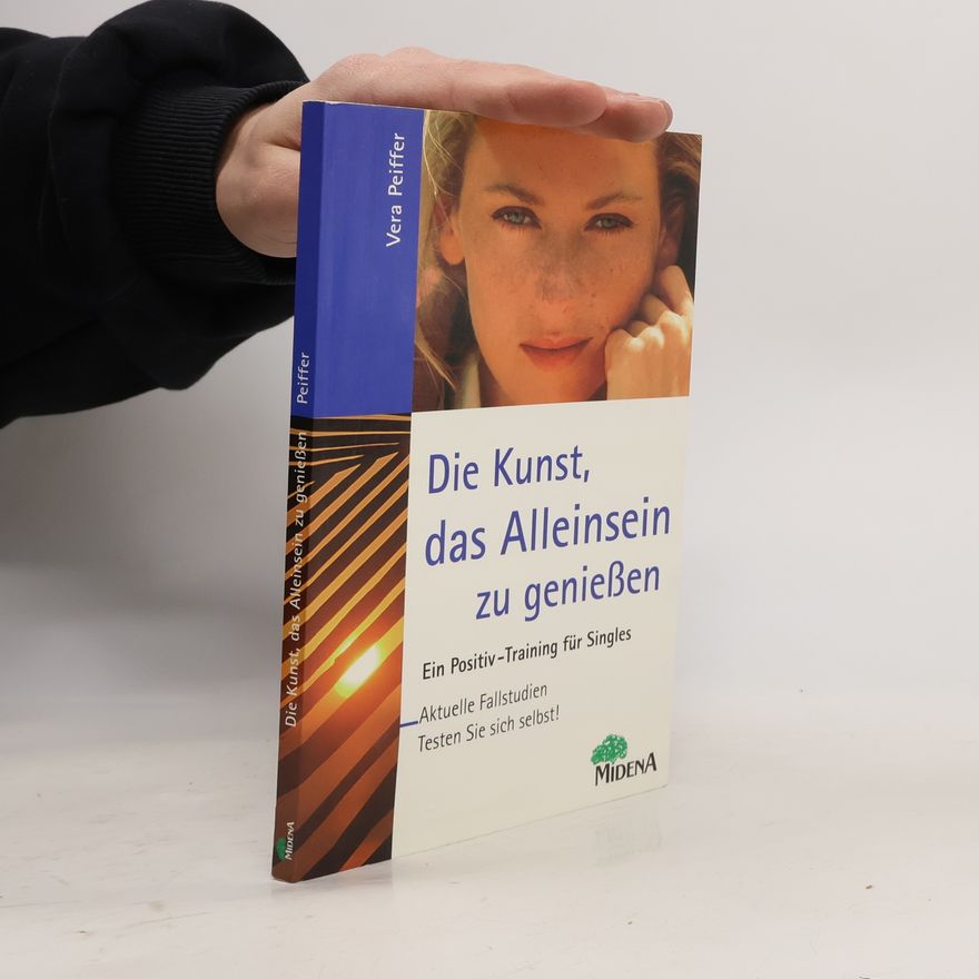 Vera Peiffer Die Kunst, das Alleinsein zu geniessen
