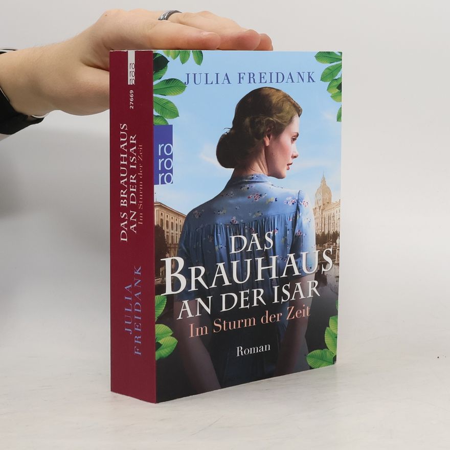 Julia Freidank Das Brauhaus an der Isar.Im Sturm der Zeit