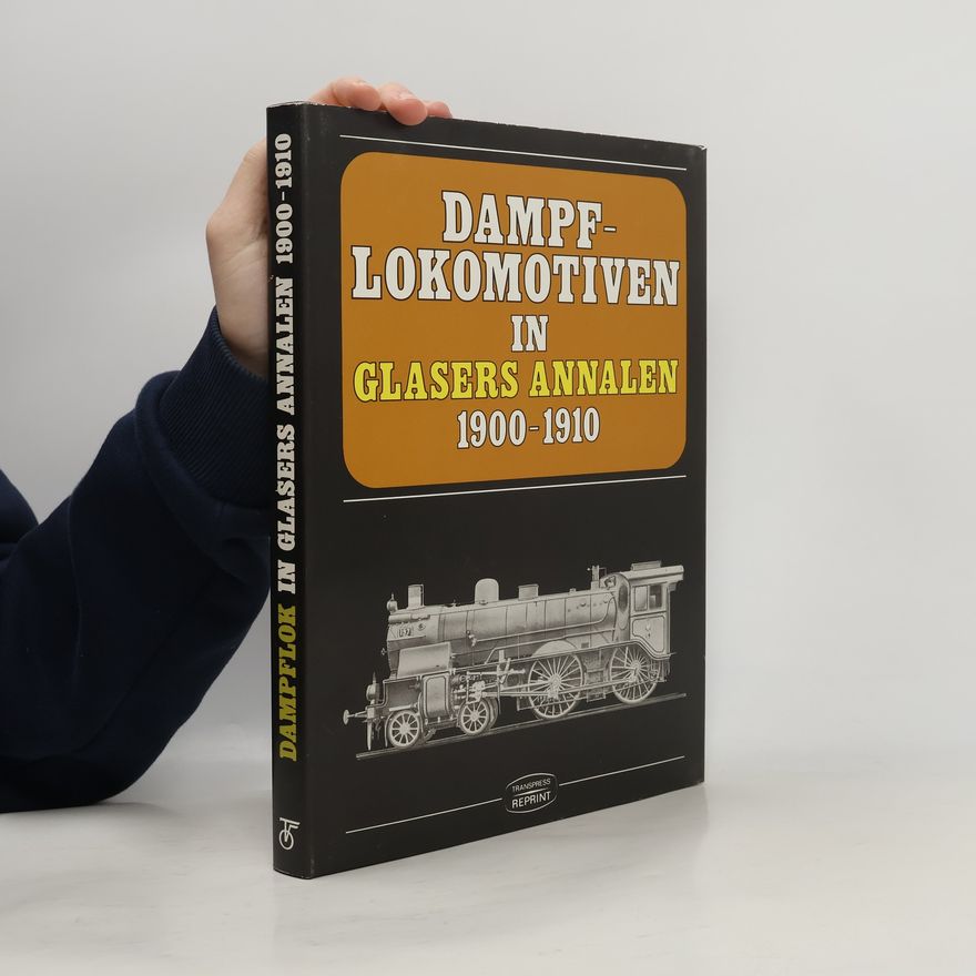 Various authors DampfLokomotiven in Glasers Annalen 1900-1910
