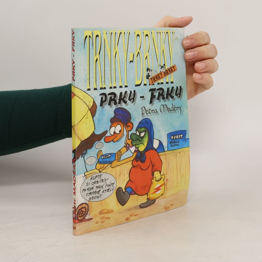 Petr Maděra Trnky-Brnky 47. Prky - frky Petra Maděry