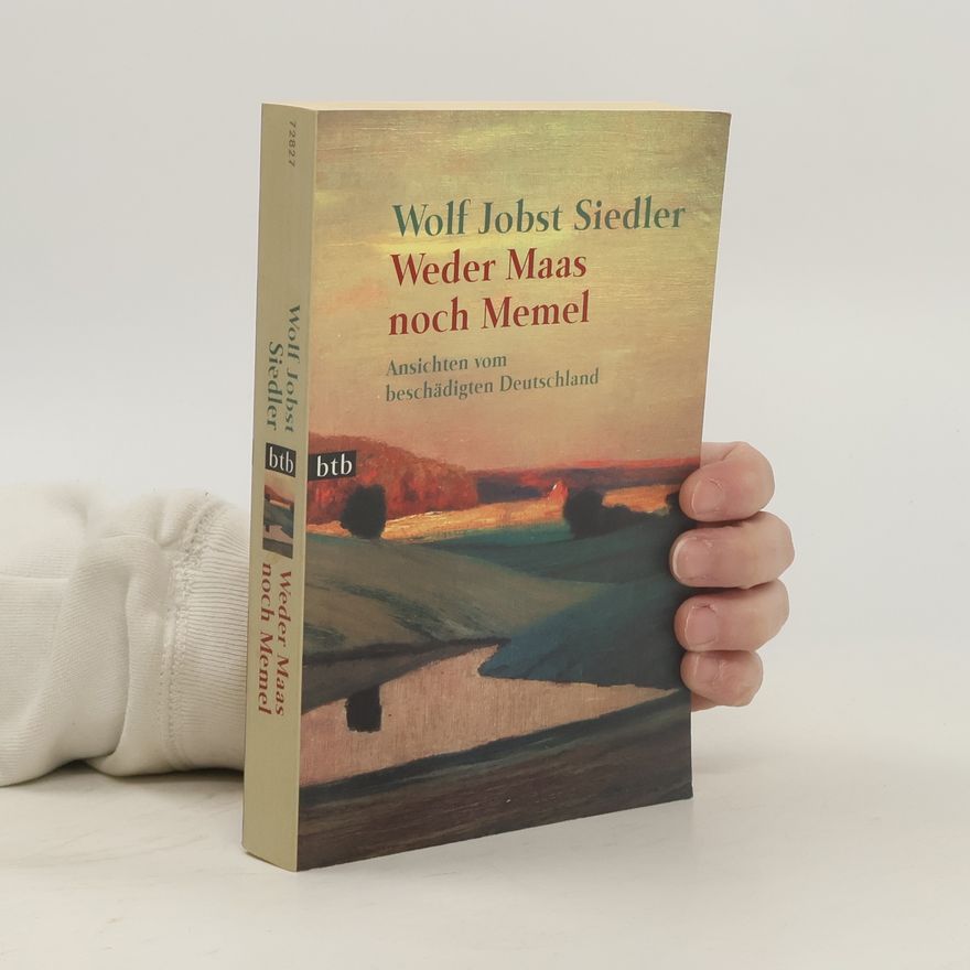 Wolf Jobst Siedler Weder Maas noch Memel