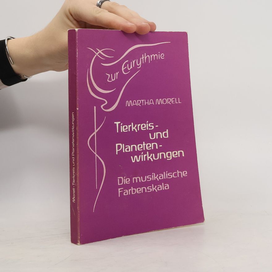 Martha Morell Tierkreis- und Planetenwirkungen in der sichtbaren Sprache