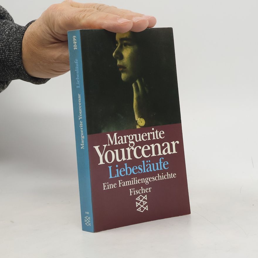 Marguerite Yourcenar Liebesläufe