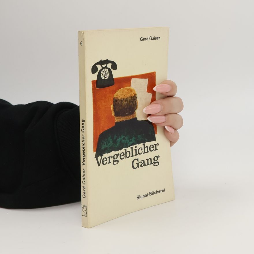 Gerd Gaiser Vergeblicher Gang.