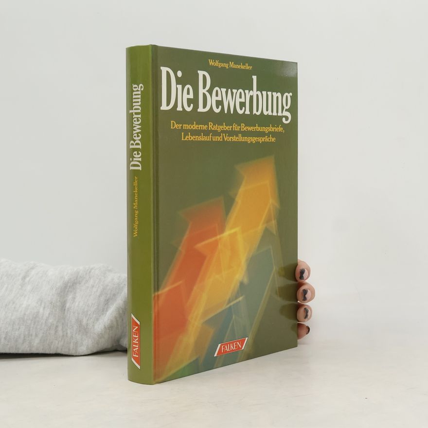 Wolfgang Manekeller Die Bewerbung