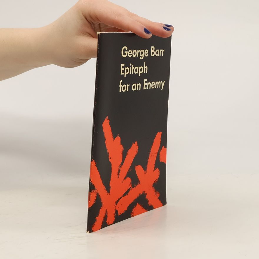 George Barr Epitaph for an Enemy