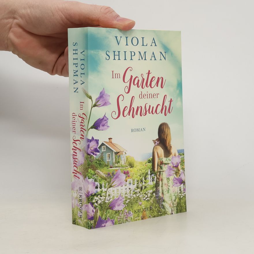 Viola Shipman Im Garten deiner Sehnsucht