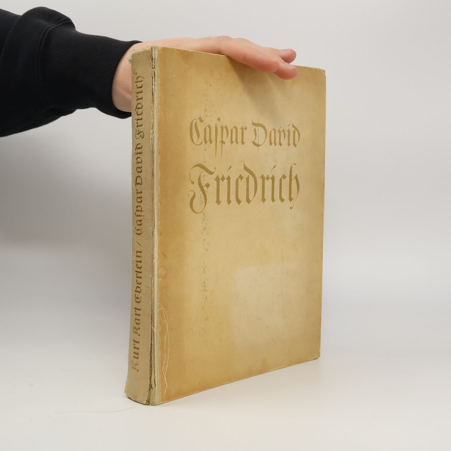 Kurt Karl Eberlein Caspar David Friedrich, der Landschaftsmaler