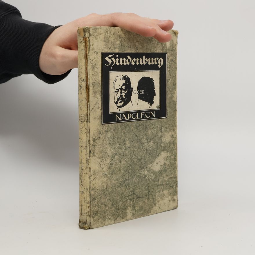 Carl Leyst Hindenburg oder Napoleon: Die Offenbarung unserer Kraft