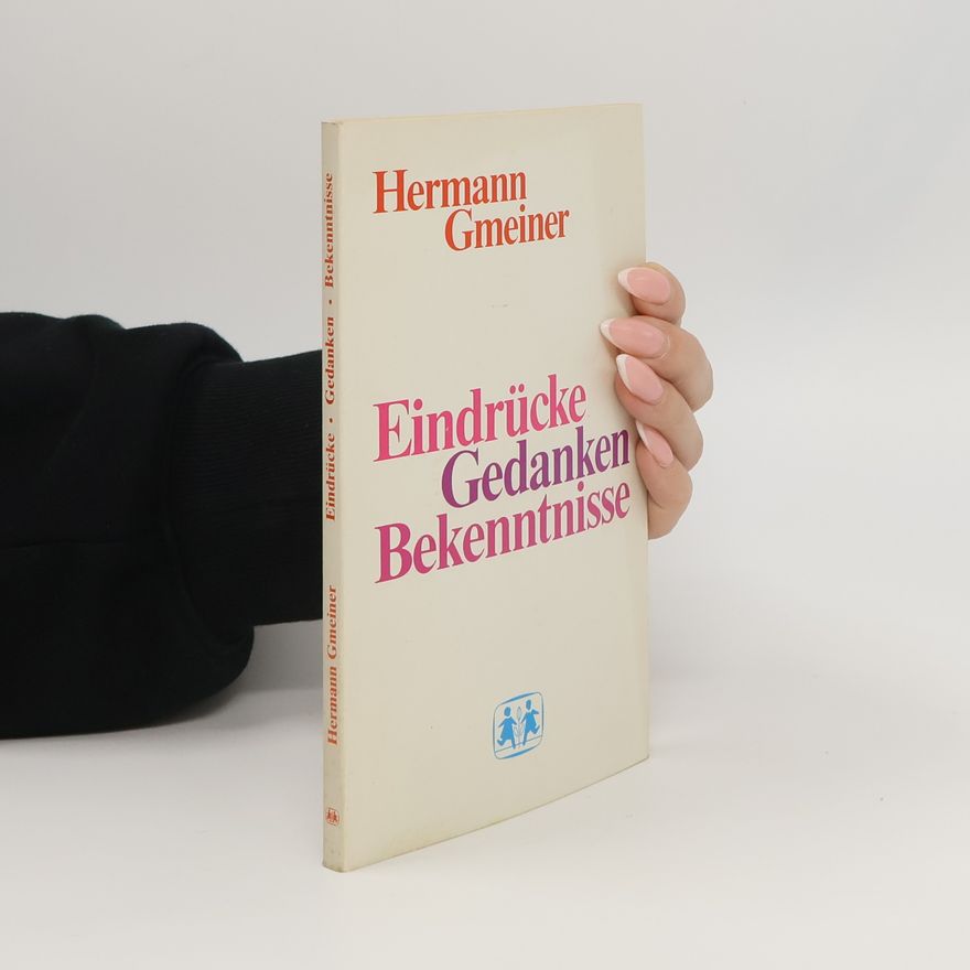 Hermann Gmeiner Eindrücke. Gedanken. Bekenntnisse