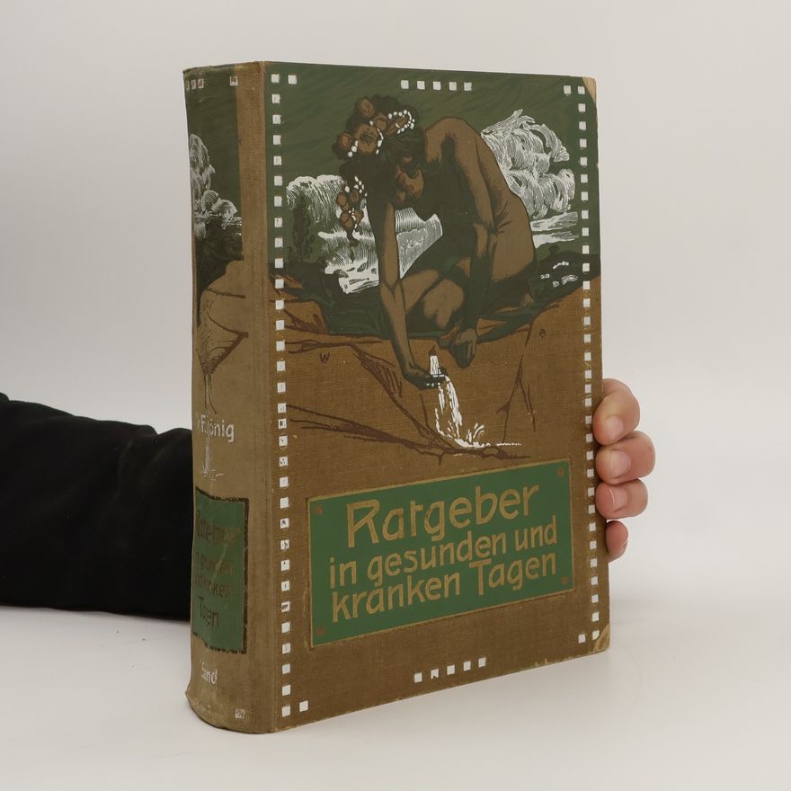 Franz König Ratgeber in gesunden und Kranken Tagen I