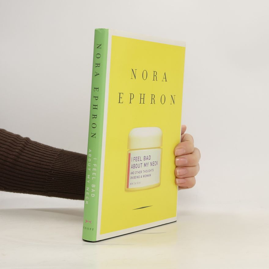 Nora Ephron I Feel Bad About My Neck